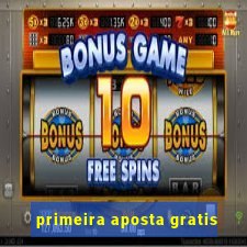 primeira aposta gratis